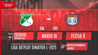 🔴 EN VIVO | Deportivo Cali Vs. Chicó - Liga Colombiana 2025-I por el Fenómeno del Fútbol