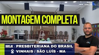 MONTAGEM COMPLETA |  IGREJA PRESBITERIANA DO BRASIL - VINHAIS | SÃO LUÍS - MA