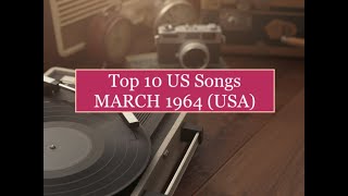 Top 10 Songs MARCH 1964; Bobby Goldsboro, Terry Stafford, Beatles, Beach Boys, Diane Renay, Louis Ar