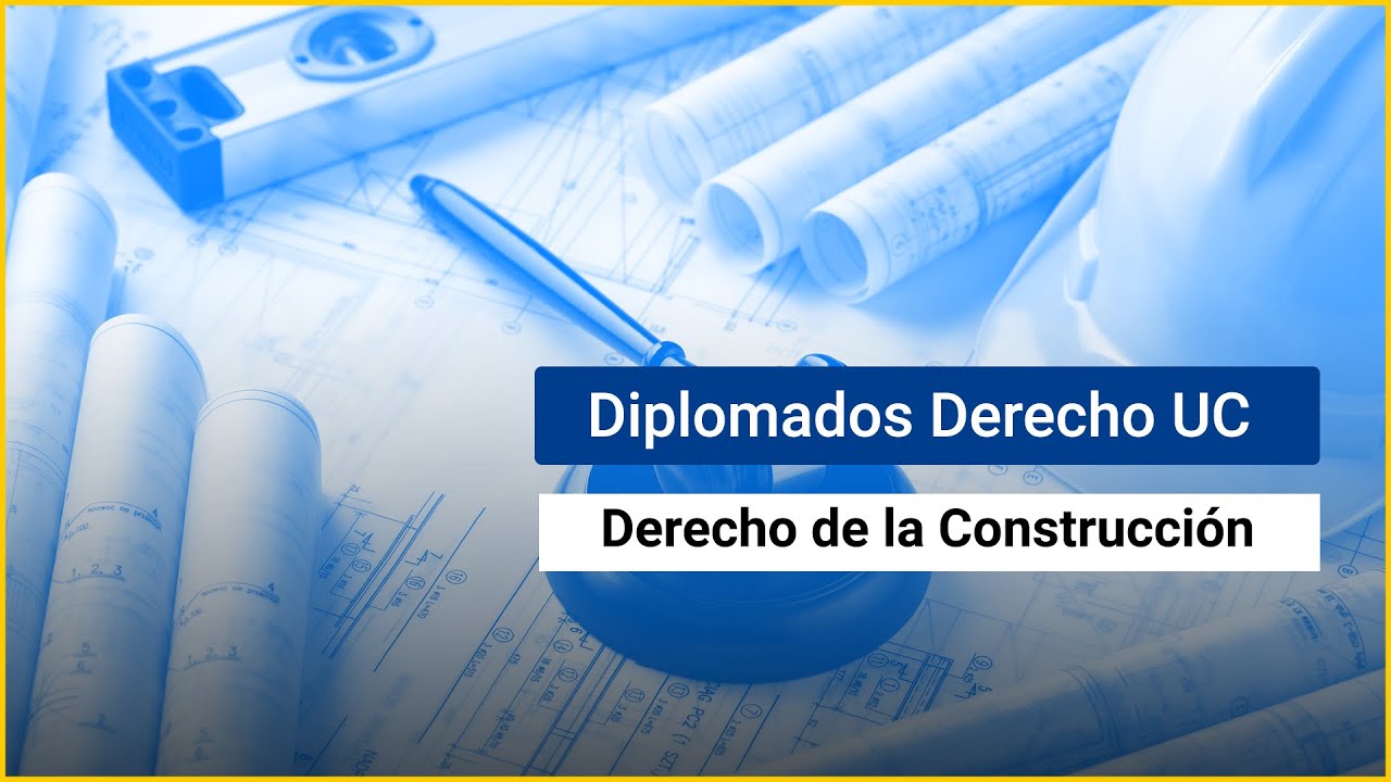 Diplomado En Derecho De La Construcción - YouTube