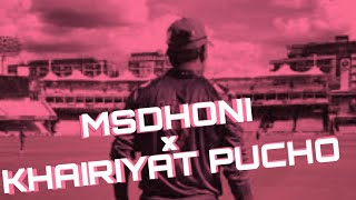 MSDHONI × KHAIRIYAT PUCHO (watch till the end) 💛