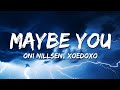 Oni Nillsen & xoedoxo - Maybe You (Lyrics)