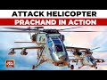 Attack Helicopter Prachand Brings In High Maneuverability & Firepower With Precision To Indian Army