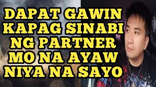 Dapat gawin kapag sinabi ng partner mo na ayaw niya na sayo .1181