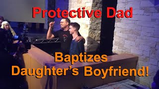 Protective Dad Baptizes Daughter’s Boyfriend!