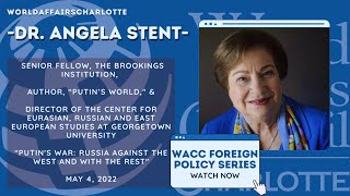 "Putin's War: Russia Against the West and with the Rest" With Dr. Angela Stent