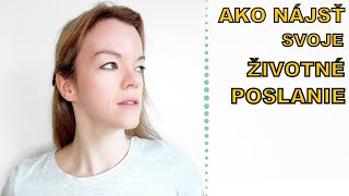 Ako NÁJSŤ svoje životné POSLANIE?