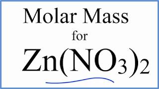 Molar Mass / Molecular Weight of Zn(NO3)2: Zinc Nitrate