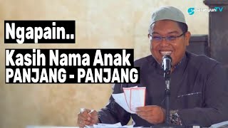 Sunnahnya Memberi Nama Anak 1 Kata Saja 🔵 Ustadz Dr. Firanda Andirja, M.A