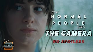 The Intimate Camera & Why You Should Watch NORMAL PEOPLE: [No Spoilers]