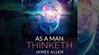 As a Man Thinketh (FULL Audiobook by James Allen