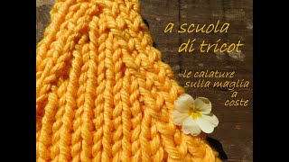 A SCUOLA DI TRICOT : le diminuzioni sulla maglia lavorata a coste