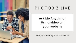 PhotoBiz Live - Ask Me Anything About Using Video On Your Website