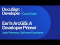 Esri’s ArcGIS: A Developer Primer | Good Code Hackathon