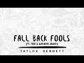 Taylor Bennett - Fall Back Fools (ft. MAX & Quechera Jowers)