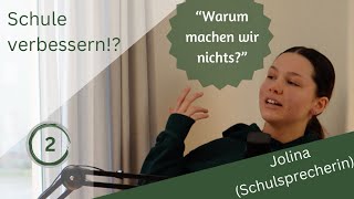 Ep.2 - Schule verbessern? (Schulsprecherin Jolina)