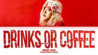 ROSÉ (로제) 'drinks or coffee' Lyrics (Color Coded Lyrics)