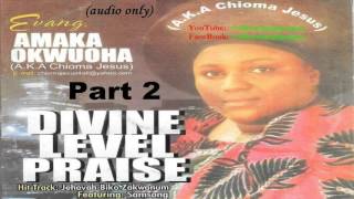 Amaka Okwuoha - Divine Level Praise Part 2  [Official Naija Gospel]