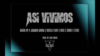 Nacho RP - Así Vivimos ft. Joaquín Armoa x Mecka Flow x Nico x Zorro x Feche (Official)