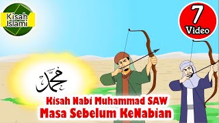 Nabi Muhammad SAW - Masa Sebelum Kenabian - Kisah Islami Channel