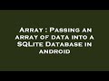 Array : Passing an array of data into a SQLite Database in android