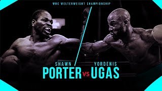 Shawn Porter vs Yordenis Ugas Full Fight for WBC welterweight title...