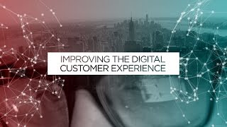 Improving the digital customer experience