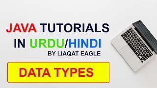 004 Java Programming Tutorial For Beginners in Urdu Hindi - Data Types in JAVA