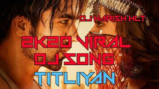 🦋||_TITLIYAN × 🦋O PATA NHI JI  ×  NEW TRENDING 🙉2K20 DJ SONG MIX🔊 DJ HARISH HLT & DJ SURESH HLT_||🥃