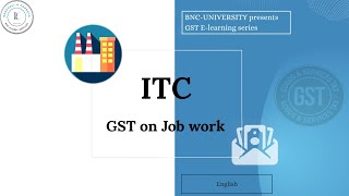 40. GST - ITC - GST on Job Work