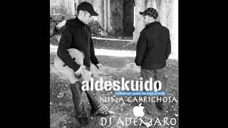 TEMAZO REMIX 2018 - ALDESKUIDO - NIÑA CAPRICHOSA \u0026 DJ ADEMARO