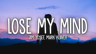 Jim Yosef & Mark Klaver - Lose My Mind (Lyrics)