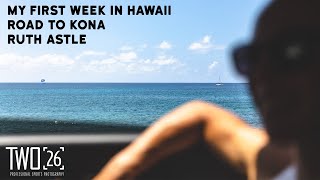 My First Week in Hawaii | The Road to Kona