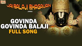 Govinda Govinda Balaji | Full Song | G.Nageswara Naidu |Jai Balaji Bhagavan | Lord Balaji Hindi Song