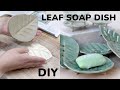 DIY Leaf Soap Dish // Ceramic Soap Dish Tutorial