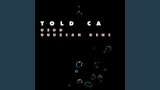 Told Ca (feat. Oguzcan Genc)