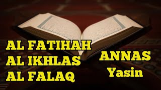 Surat Al fatihah, Al Ikhlas,  Al Falaq, An-nas dan surat YASIN