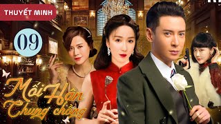 MỐI HẬN CHUNG CHỒNG - Tập 09 (Thuyết Minh)| Phim Ngôn Tình Gia Đấu Cực Hấp Dẫn Hay Nhất 2024