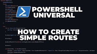 PowerShell Universal - Part 2 : How to create simple API Routes