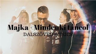 Majka - Mindenki táncol dalszöveg | LYRICS