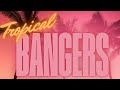 Tropical Bangers - Best Music Mix - Lounge Party - Beachparty Vibes