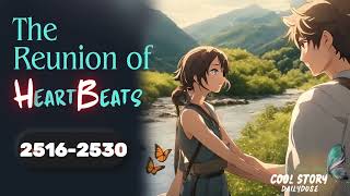 The Reunion of Heartbeats episode 2516-2530 | Romantic Love Story