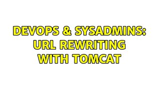 DevOps & SysAdmins: URL rewriting with TomCat