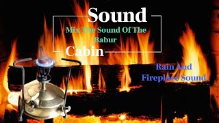 Mix the sound of the Babur with the stove of fire and rain in a cold atmosphere for 1 hour to relax