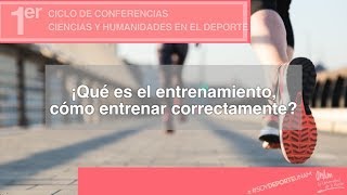 ¿Qué es el entrenamiento? ¿Cómo entrenar correctamente?