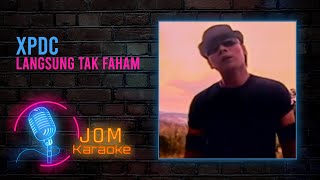 XPDC - Langsung Tak Faham (Official Music Karaoke)