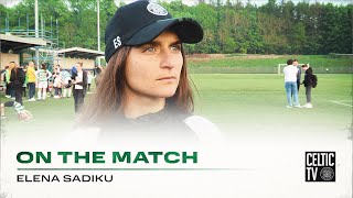 Elena Sadiku On the Match | Hearts 1-3 Celtic FC Women | Ghirls maintain advantage at Top!