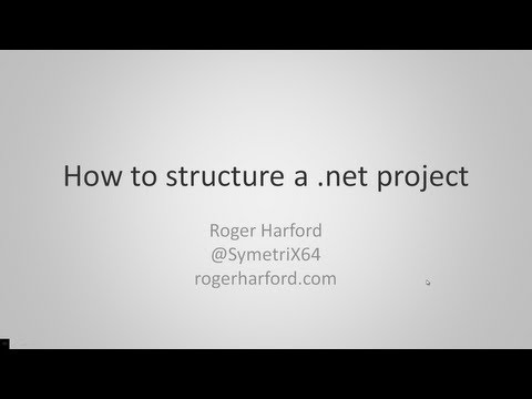 How to structure a .net project How to structure a .net project