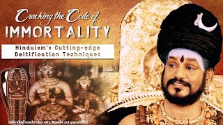 Cracking the code of Immortality | Hinduism's Cutting Edge Deitification Techniques | 18th Apr 2023