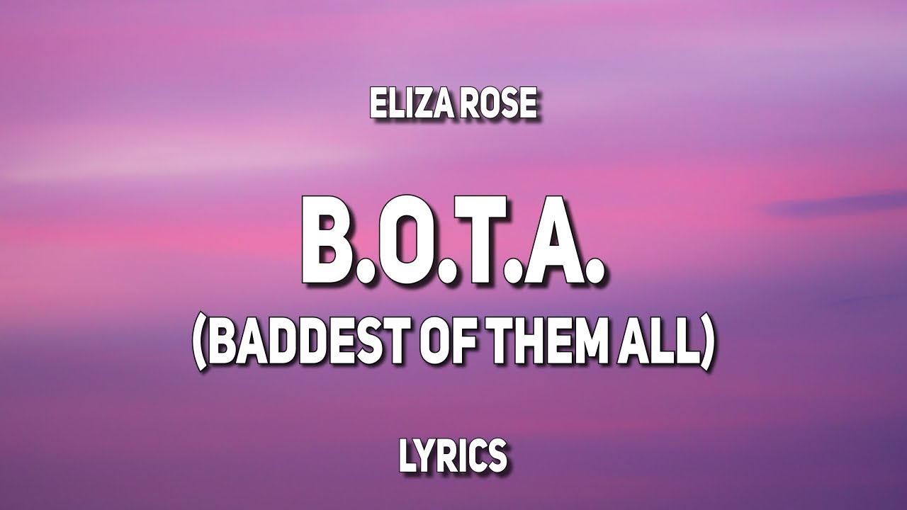 Eliza Rose - B.O.T.A (Baddest Of Them All) (Lyrics) | "Do You Wanna ...